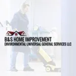 B&S Home Improvement Environmental Universal General Services