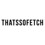 ThatsSoFetch.com Customer Service Phone, Email, Contacts