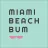 Miami Beach Bum